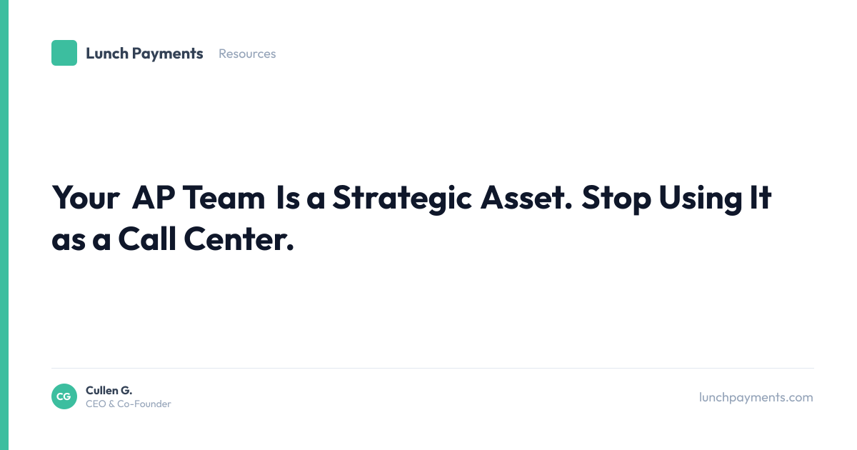 Your AP Team Is a Strategic Asset. Stop Using It as a Call Center. | Lunch